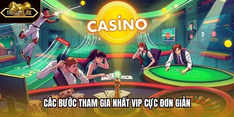 Các bước tham gia nhất vip cực đơn giản