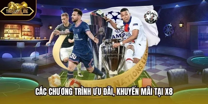 Các chương trình ưu đãi, khuyến mãi tại x8