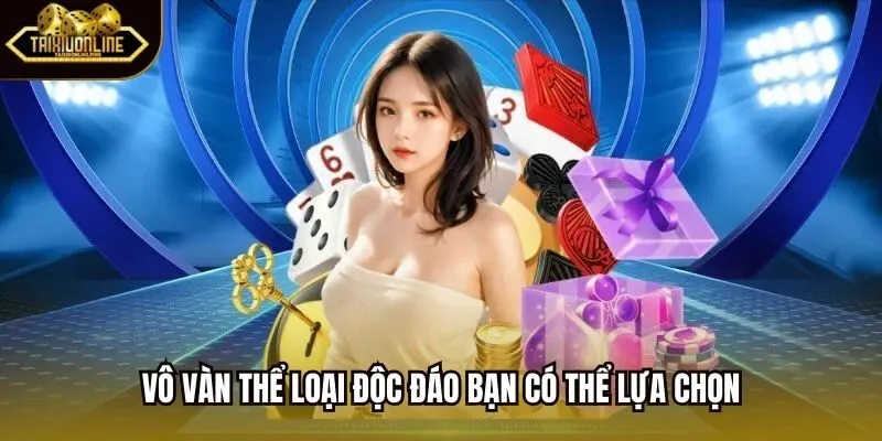 Vô vàn thể loại độc đáo bạn có thể lựa chọn